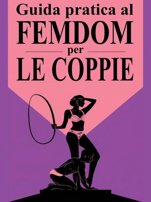 cover image of Guida pratica al femdom per le coppie  Esplorazione e connessione dalla dominazione femminile